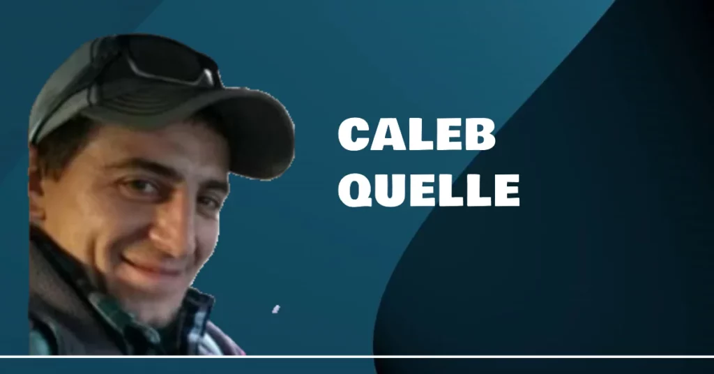 Who is Caleb Quelle His Life Bio and Obituary