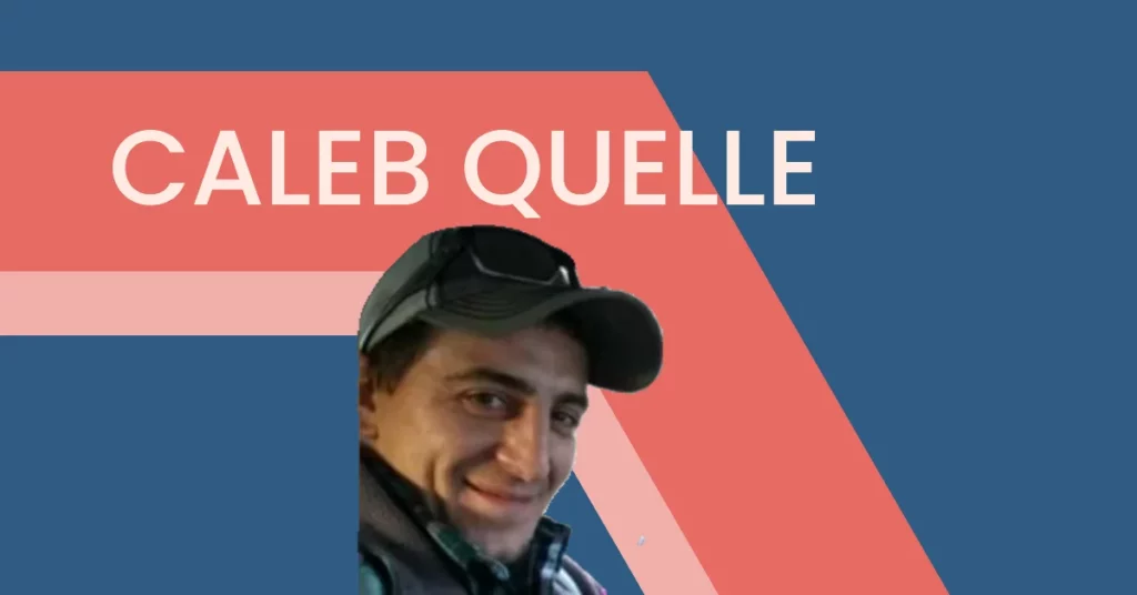 Who is Caleb Quelle His Life Bio and Obituary
