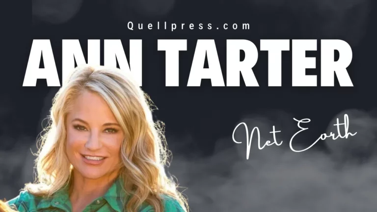 Ann Tarter Net Worth 2024: Bio, Age, Career, and More