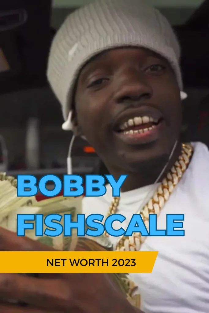 Bobby Fishscale Net Worth