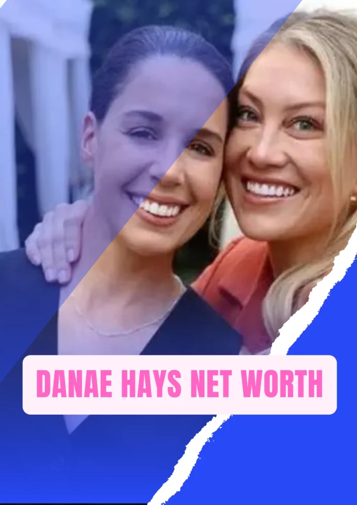 Danae hays net worth 2023