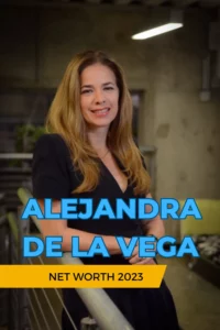 Alejandra de la Vega Net Worth