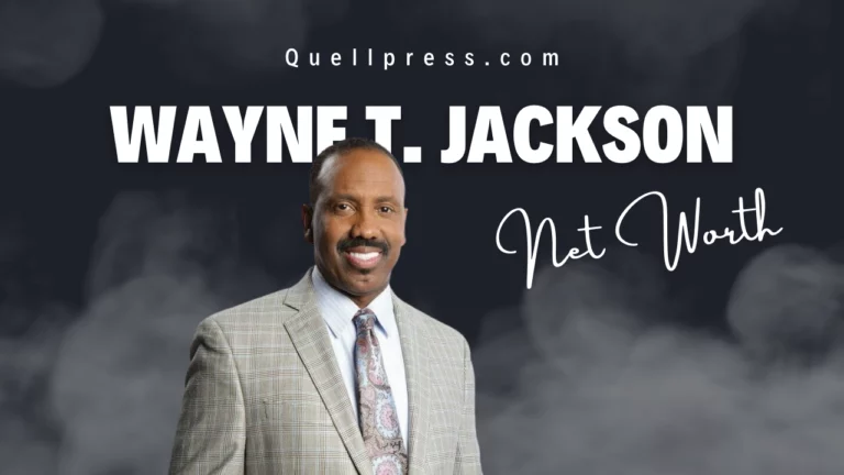 Wayne T. Jackson Net Worth 2023: Personal life Age, Career, Family, and Bio