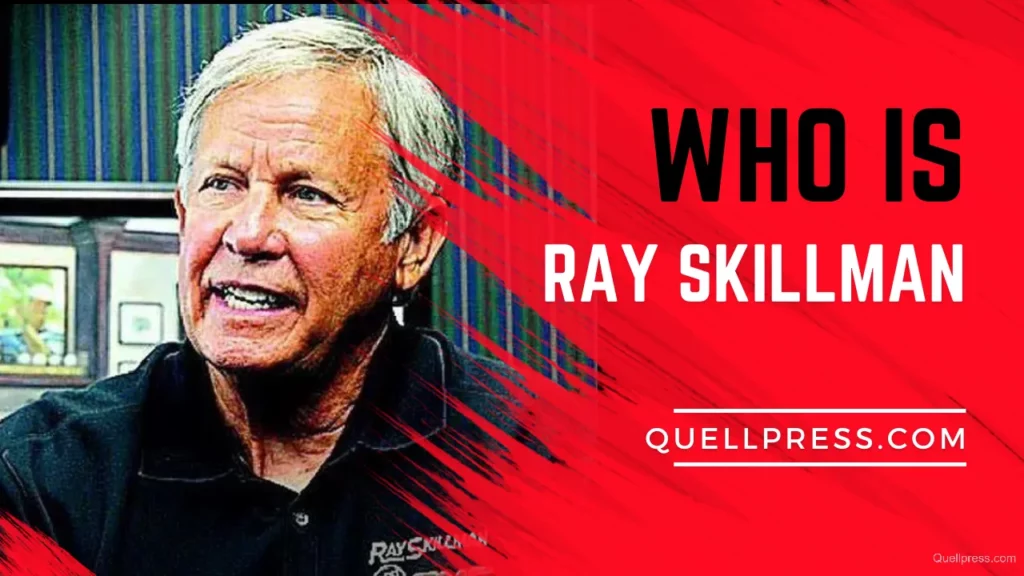 What is Ray Skillman Net Worth?